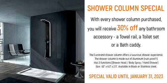 With every shower column purchase, get 30% off any accessory!